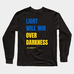 LIGHTE WILL WIN OVER DARKNESS Long Sleeve T-Shirt